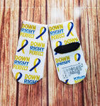 Down Syndrome Awareness Socks. Down Right Perfect - Sweet Reasons
