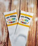 You Gonna Learn Today Tube Socks - Sweet Reasons